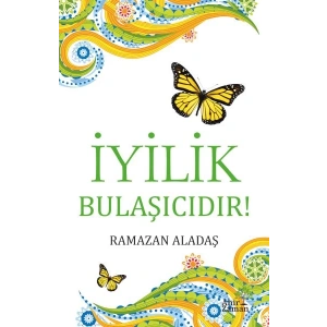 İyilik Bulaşıcıdır!