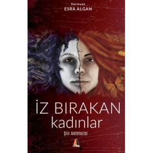 İz Bırakan Kadınlar - Şiir Antolojisi