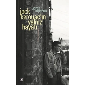 Jack Kerouacın Yalnız Hayatı