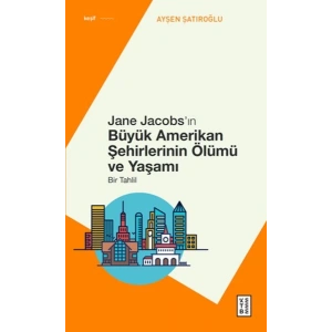 Jane Jacobs’ın Büyük Amerikan Şehirlerinin Ölümü ve Yaşamı