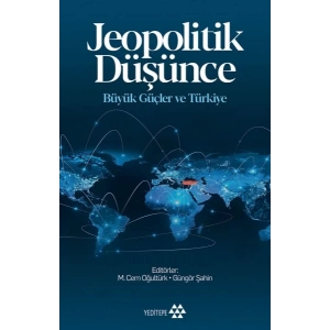 Jeopolitik Düşünce Büyük Güçle ve Türkiye
