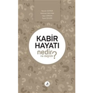 Kabir Hayatı Nedir Ne Değildir?