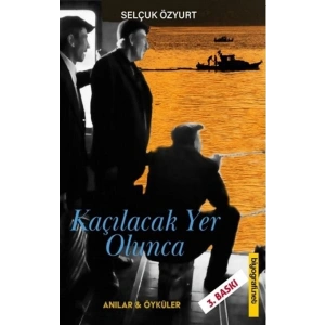 Kaçılacak Yer Olunca