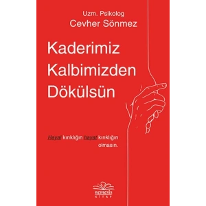 Kaderimiz Kalbimizden Dökülsün