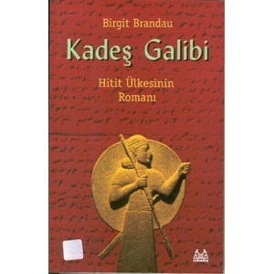 Kadeş Galibi Hitit Ülkesinin Romanı