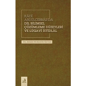 Kadi Abdülcebbarda Dil Bilimsel Çözümleme Düzeyleri ve Lügavi İstidlal