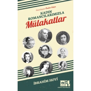 Kadın Romancılarımızla Mülakatlar