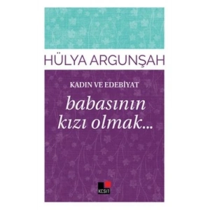 Kadın ve Edebiyat Babasının Kızı Olmak