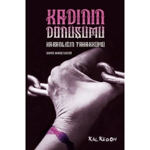 Kadının Dönüşümü-Karanlığın Tahakkümü