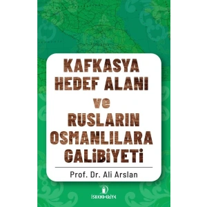 Kafkasya Hedef Alanı ve Rusların Osmanlılara Galibiyeti