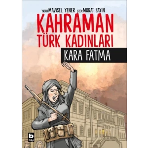 Kahraman Türk Kadınları Kara Fatma