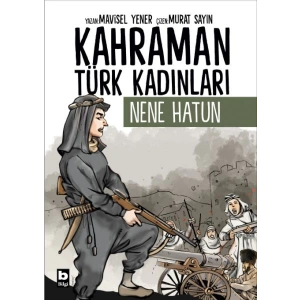 Kahraman Türk Kadınları Nene Hatun