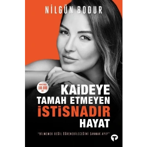 Kaideye Tamah Etmeyen İstisnadır Hayat