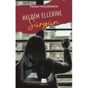 Kalbim Ellerine Sürgün