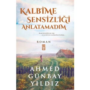 Kalbime Sensizliği Anlatamadım