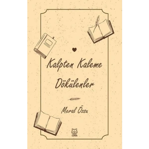 Kalpten Kaleme Dökülenler