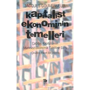 Kapitalist Ekonominin Temelleri Çağdaş Kapitalizmin Marksist Ekonomik Tahliline Giriş
