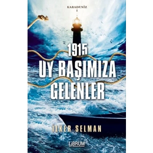 Karadeniz 1-1915 - Uy Başımıza Gelenler