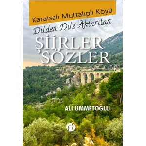 Karaisalı Muttalıplı Köyü Dilden Dile Aktarılan Şiirler Sözler