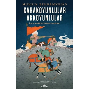 Karakoyunlular-Akkoyunlular - İran ve Anadolu’da Türkmen Hanedanları