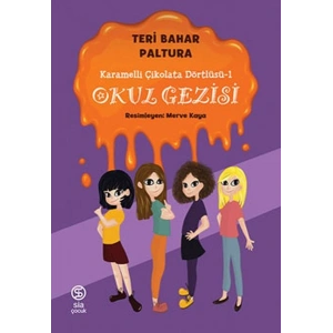 Karamelli Çikolata Dörtlüsü 1 - Okul Gezisi