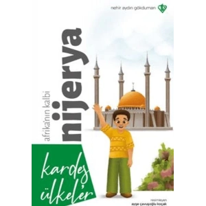 Kardeş Ülkeler Kara Kıtanın İncisi Afrikanın Kalbi Nijerya