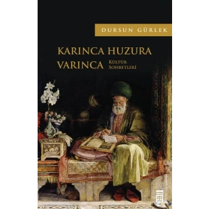 Karınca Huzura Varınca
