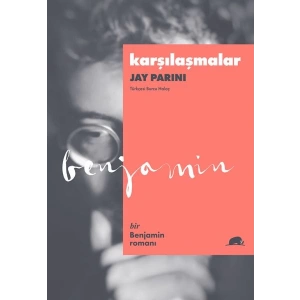 Karşılaşmalar - Bir Benjamin Romanı