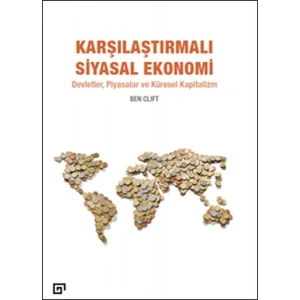 Karşılaştırmalı Siyasal Ekonomi - Devletler, Piyasalar Ve Küresel Kapitalizm
