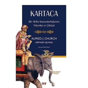 Kartaca - Bir Afrika İmparatorluğunun Yükselişi ve Çöküşü