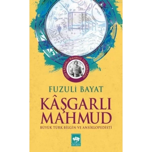 Kaşgarlı Mahmut - Büyük Türk Bilgin ve Ansiklopedisi