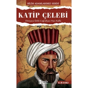 Katip Çelebi Dünyaca Ünlü Coğrafyacı Hacı Kalfa