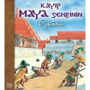Kayıp Maya Şehrinin Öyküsü