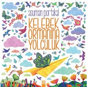Kelebek Ormanına Yolculuk