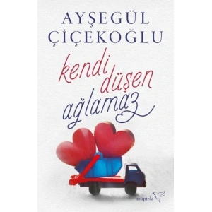 Kendi Düşen Ağlamaz