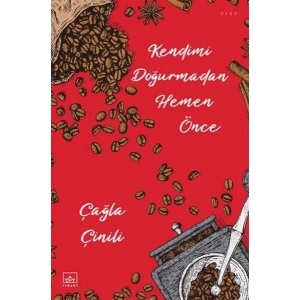 Kendimi Doğurmadan Hemen Önce