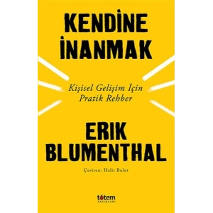 Kendine İnanmak - Kişisel Gelişim İçin Pratik Rehber