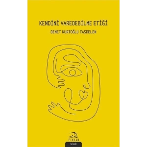 Kendini Varedebilme Etiği