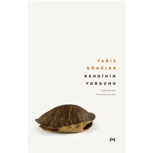 Kendinin Yorgunu: İçedönük Fragmanlar