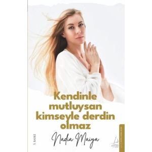 Kendinle Mutluysan Kimseyle Derdin Olmaz