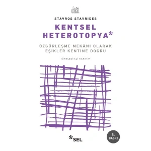 Kentsel Heterotopya - Özgürleşme Mekanı Olarak Eşikler Kentine Doğru