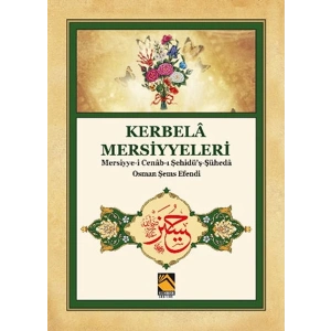 Kerbela Mersiyyeleri - Mersiyye-i Cenab-ı Şehidüş-Şüheda / Osman Şems Efendi