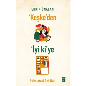 ‘Keşke’den İyi ki’ye
