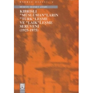 Kıbrıslı Müslümanların Türkleşme ve Laikleşme Serüveni 1925 1975