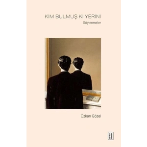 Kim Bulmuş Ki Yerini - Söylenmeler