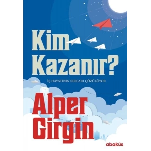 Kim Kazanır - İş Hayatının Sırları Çözülüyor