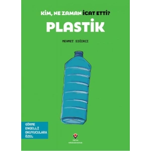 Kim, Ne Zaman İcat Etti? Plastik