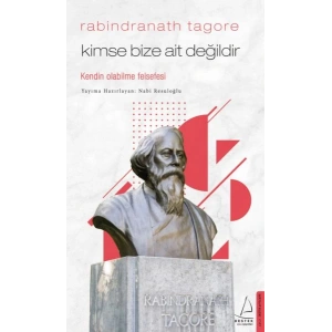 Kimse Bize Ait Değildir - Rabindranath Tagore