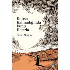 Kimse Kalmadığında Bunu Hatırla