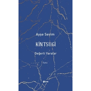 Kintsugi-Değerli Yaralar